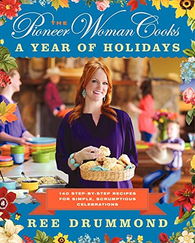 Pioneer Woman Cookbook - A Year of Holidays
